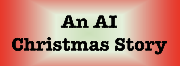 an-ai-christmas-story.png the text "An AI christmas story" on a red and green gradient background